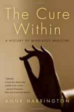 Cover art for The Cure Within: A History of Mind-Body Medicine