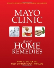 Cover art for The Mayo Clinic Book of Home Remedies: What to Do For The Most Common Health Problems