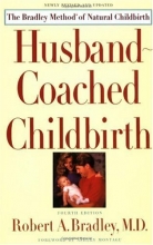 Cover art for Husband-Coached Childbirth : The Bradley Method of Natural Childbirth