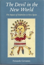Cover art for The Devil in the New World: The Impact of Diabolism in New Spain