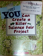 Cover art for Scholastic You Can Create a Killer Science Fair Project