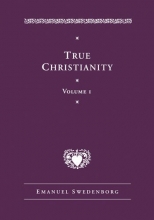 Cover art for True Christianity: Containing the Whole Theology of the New Church That Was Predicted By the Lord in Daniel 7:13-14 and Revelation 21:1, 2 (Works of Emanuel Swedenborg)