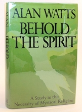 Cover art for Behold the spirit;: A study in the necessity of mystical religion