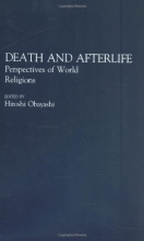 Cover art for Death and Afterlife: Perspectives of World Religions (Contributions to the Study of Religion, Vol. 33)