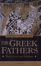 Cover art for The Greek Fathers: Their Lives and Writings