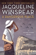 Cover art for A Dangerous Place: A Maisie Dobbs Novel