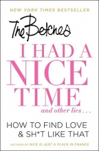 Cover art for I Had a Nice Time And Other Lies...: How to Find Love & Sh*t Like That