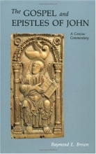 Cover art for The Gospel and Epistles of John: A Concise Commentary
