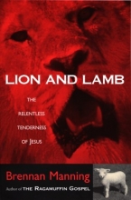 Cover art for Lion and Lamb: The Relentless Tenderness of Jesus