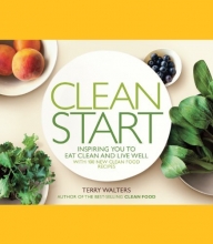 Cover art for Clean Start: Inspiring You to Eat Clean and Live Well with 100 New Clean Food Recipes