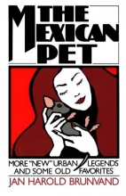 Cover art for The Mexican Pet: More "New" Urban Legends and Some Old Favorites