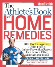 Cover art for The Athlete's Book of Home Remedies: 1,001 Doctor-Approved Health Fixes and Injury-Prevention Secrets for a Leaner, Fitter, More Athletic Body!