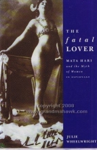 Cover art for The Fatal Lover: Mata Hari and the Myth of Women in Espionage