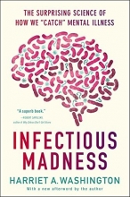 Cover art for Infectious Madness: The Surprising Science of How We "Catch" Mental Illness
