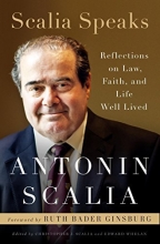 Cover art for Scalia Speaks: Reflections on Law, Faith, and Life Well Lived