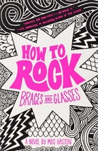 Cover art for How to Rock Braces and Glasses