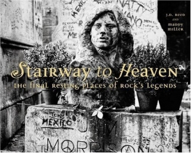 Cover art for Stairway to Heaven: The Final Resting Places of Rock's Legends