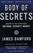 Cover art for Body of Secrets: Anatomy of the Ultra-Secret National Security Agency
