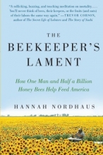 Cover art for The Beekeeper's Lament: How One Man and Half a Billion Honey Bees Help Feed America