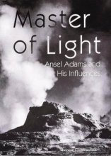 Cover art for Master of Light: Ansel Adams and His Influences (Great Masters)