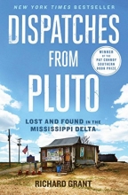 Cover art for Dispatches from Pluto: Lost and Found in the Mississippi Delta
