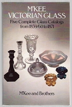 Cover art for M'Kee Victorian Glass: Five Complete Glass Catalogs from 1859/60 to 1871