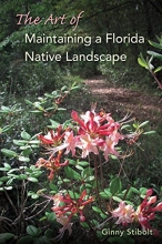 Cover art for The Art of Maintaining a Florida Native Landscape