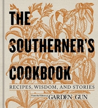 Cover art for The Southerner's Cookbook: Recipes, Wisdom, and Stories