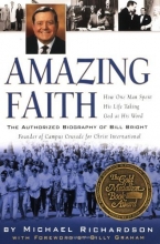 Cover art for Amazing Faith: The Authorized Biography of Bill Bright, Founder of Campus Crusade for Christ