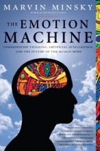 Cover art for The Emotion Machine: Commonsense Thinking, Artificial Intelligence, and the Future of the Human Mind