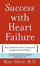 Cover art for Success with Heart Failure (mass mkt ed): Help and Hope for Those with Congestive Heart Failure