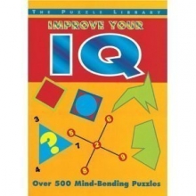 Cover art for Improve Your IQ: Over 500 Mind-Bending Puzzles