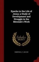 Cover art for Epochs in the life of Jesus; 1907 [Hardcover]