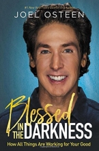Cover art for Blessed in the Darkness: How All Things Are Working for Your Good