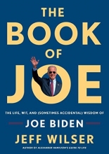 Cover art for The Book of Joe: The Life, Wit, and (Sometimes Accidental) Wisdom of Joe Biden