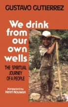 Cover art for We Drink from Our Own Wells: The Spiritual Journey of a People
