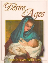 Cover art for The Desire of Ages From Heaven with Love