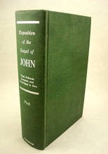 Cover art for EXPOSITION OF THE GOSPEL OF JOHN Three volumes Complete and Unabridged in One