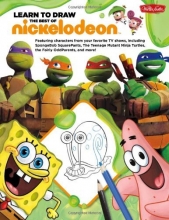 Cover art for Learn to Draw The Best of Nickelodeon: Featuring characters from your favorite TV shows, including SpongeBob SquarePants, The Teenage Mutant Ninja ... and more! (Licensed Learn to Draw)