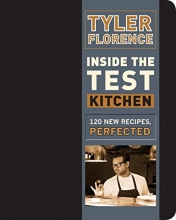 Cover art for Inside the Test Kitchen: 120 New Recipes, Perfected