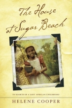 Cover art for The House at Sugar Beach: In Search of a Lost African Childhood