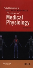 Cover art for Pocket Companion to Guyton and Hall Textbook of Medical Physiology, 12e (Guyton Physiology)