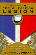 Cover art for Life in the French Foreign Legion: How to Join and What to Expect When You Get There