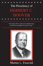 Cover art for The Presidency of Herbert Hoover (American Presidency Series)