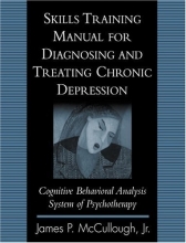 Cover art for Skills Training Manual for Diagnosing and Treating Chronic Depression: Cognitive Behavioral Analysis System of Psychotherapy