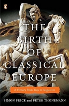 Cover art for The Birth of Classical Europe: A History from Troy to Augustine (The Penguin History of Europe)