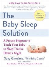 Cover art for The Baby Sleep Solution: A Proven Program to Teach Your Baby to Sleep Twelve Hours a Night