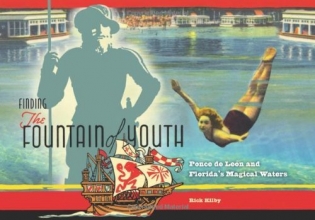 Cover art for Finding the Fountain of Youth: Ponce de Leon and Florida's Magical Waters