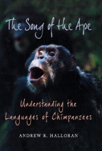 Cover art for The Song of the Ape: Understanding the Languages of Chimpanzees