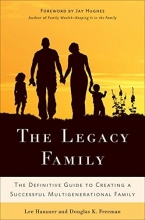 Cover art for The Legacy Family: The Definitive Guide to Creating a Successful Multigenerational Family